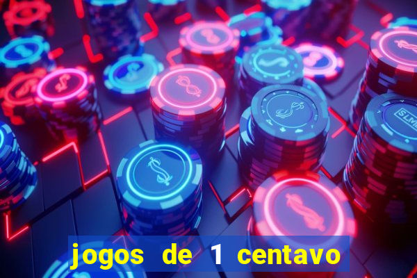 jogos de 1 centavo na blaze